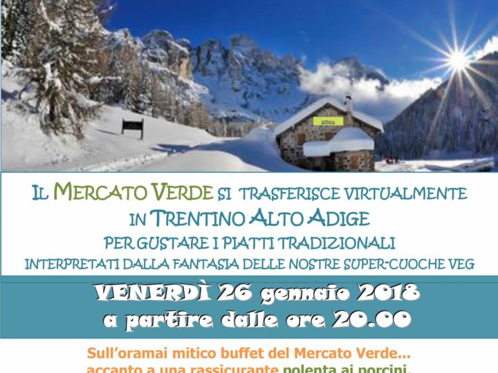 Venerdì 26 gennaio 2018 ore 20: “C’era una volta il Trentino” – apericena veg