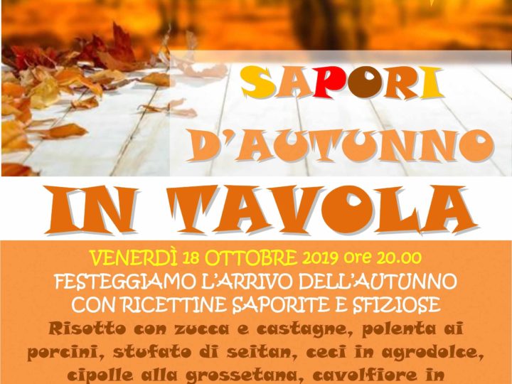 Venerdì 18 ottobre 2019 ore 20: “Sapori d’autunno in tavola” (buffet veg)